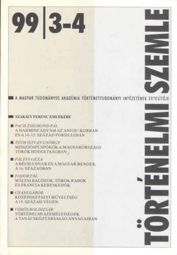 T�th Istv�n Gy�rgy  (szerk.) - T�rt�nelmi szemle XLI.�vfolyam,1999/3-4.sz�m (Szak�ly Ferenc eml�ksz�m)