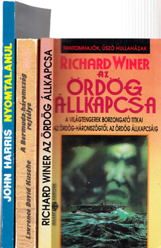 Lawrence David Kusche, John Harris Richard Winer - Az rdg llkapcsa + A Bermuda-hromszg rejtlye + Nyomtalanul - Hajkatasztrfk