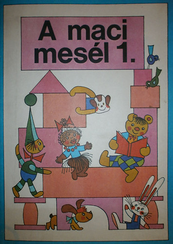 Kutiné Sahin Tóth Katalin - A maci mesél 1.