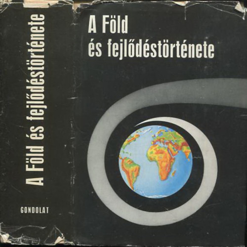 Szalai Tibor (felel�s szerkeszt�) - A F�ld �s fejl�d�st�rt�nete