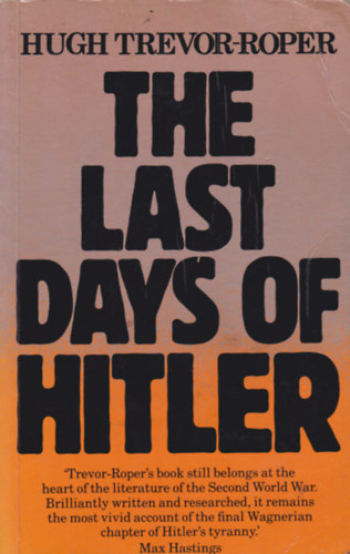 H.R. Trevor-Roper - The last days of Hitler