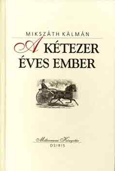 Mikszth Klmn - A ktezer ves ember