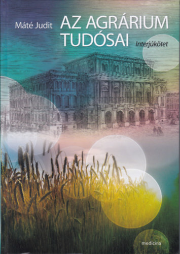 M�t� Judit - Az agr�rium tud�sai (Interj�k�tet)