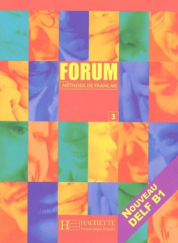 Forum 3 M�thode De Francais * /Nouveu Delf B1/
