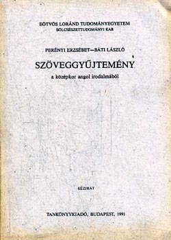 Per�nyi Erzs�bet-B�ti L�szl� - Sz�veggy�jtem�ny a k�z�pkori angol irodalm�b�l