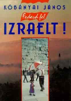 K�b�nyai J�nos - Fedezd fel Izraelt!