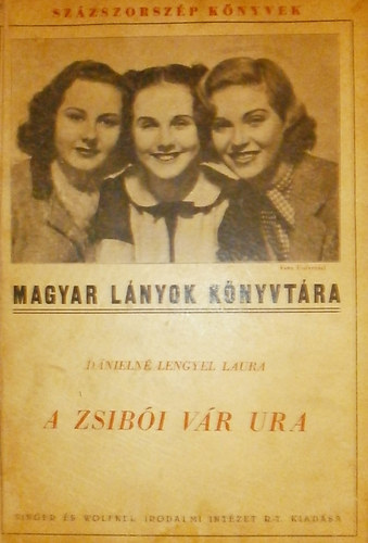 D�nieln� Lengyel Laura - A zsib�i v�r ura (Magyar l�nyok k�nyvt�ra)