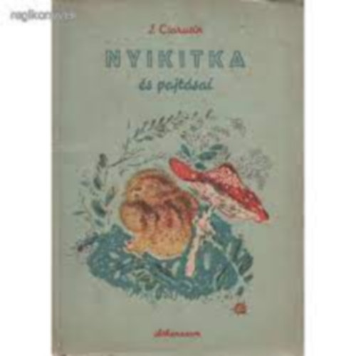 Jevgenyij Csarusin - Nyikitka �s pajt�sai