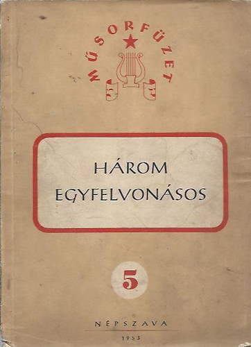 Lukovszkij - Sz�kely; Karaszalov - Bar�ti; Hans Sachs - Kopp�nyi - H�rom egyfelvon�sos - H�rom k�teg bankjegy / A nagygazda menye / A paradicsomj�r� di�k