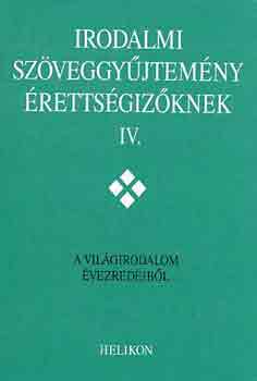 Forg�cs-Horv�th-Osztovits-... - Irodalmi sz�veggy�jtem�ny �retts�giz�knek IV.