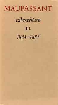 Guy De Maupassant - Elbesz�l�sek III. 1884-1885
