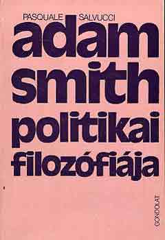 Pasquale Salvucci - Adam Smith politikai filozfija