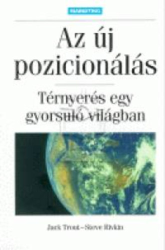 Jack Trout; Steve Rivkin - Az új pozicionálás