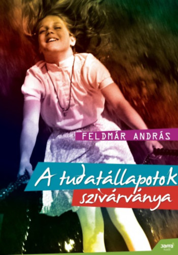 Feldm�r Andr�s - A tudat�llapotok sziv�rv�nya