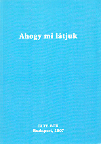 Gergely Jen szerk. - Ahogy mi ltjuk (Tanulmnyok)
