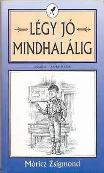 M�ricz Zsigmond - L�gy j� mindhal�lig