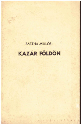 Bartha Mikl�s - Kaz�r f�ld�n