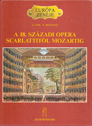 Lise, G.-Rescigno, E. - A 18. szzadi opera Scarlattitl Mozartig