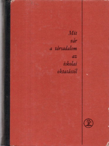 Komr Pln szerk. - Mit vr a trsadalom az iskolai oktatstl?