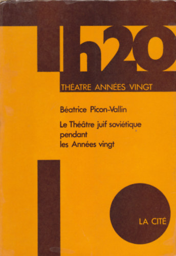 Batrice Picon-Vallin - Le Thatre juif sovitique pendant les Annes vingt