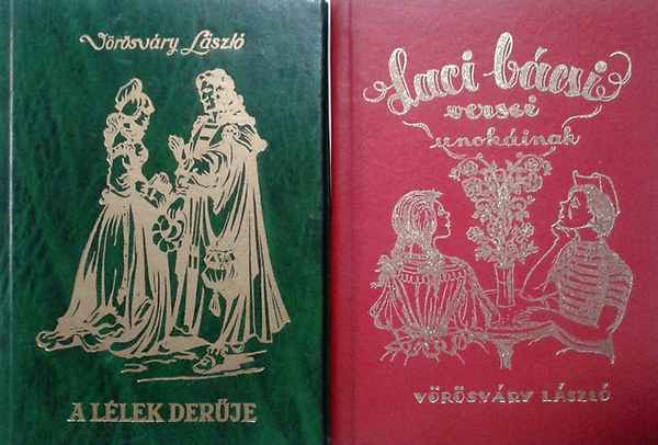 Vörösváry László - Laci bácsi versei unokáinak + A lélek derűje