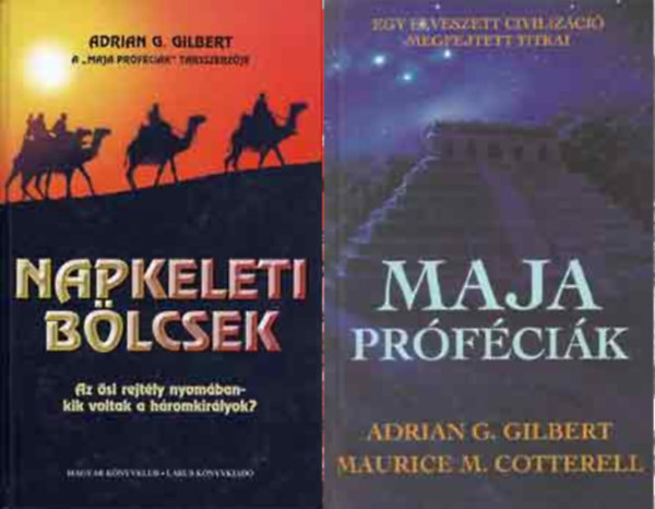 Gilbert, A.G.-Cotterell, M.M. Adrian G. Gilbert - Napkeleti bölcsek + Maja próféciák ( 2 kötet )