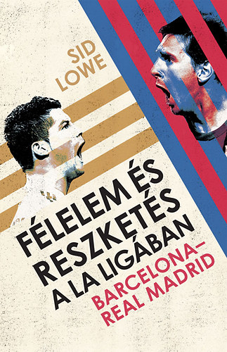 Sid Lowe - Félelem és reszketés a La Ligában