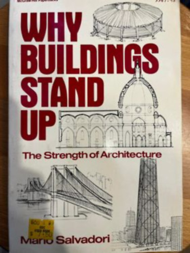 Mario Salvadori - Why Buildings Stand Up