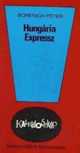 Borenich Péter - Stefka István - Szabó Orsolya - Kósa Judit - Martinkó Károly - Maráz László - Kubinyi Ferenc - Bakonyi Péter - Oláh Gábor - Papp Imre - 8 db Kaleidoszkóp: Hungária expressz - Szökés közben - Mámor - Budapesti krétakör - Tanúvallomást tettem - Páter Tarziciusz - Másokért élni - Jennifer és Tuburkán - Családi kripta százezerért - Telkemen az Erzsébet-híd - Ember a