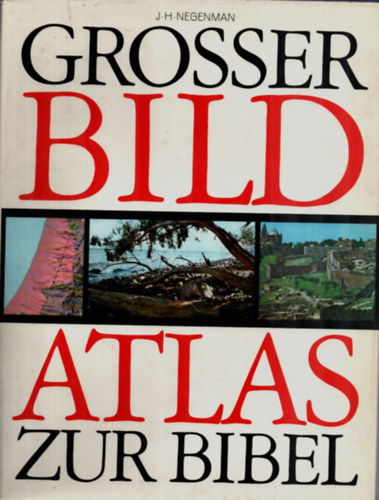 J. H. Negenman - Grosser Bild Atlas Zur Bibel.
