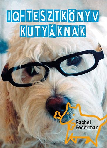 Rachel Federman - IQ-tesztknyv kutyknak