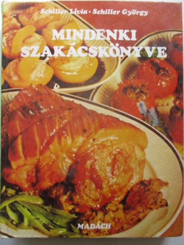 Schiller Gy�rgy; Schiller L�via - Mindenki szak�csk�nyve