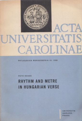 Petr Rkos - Acta Universitatis Carolinae: Rhythm and Metre in Hungarian Verse