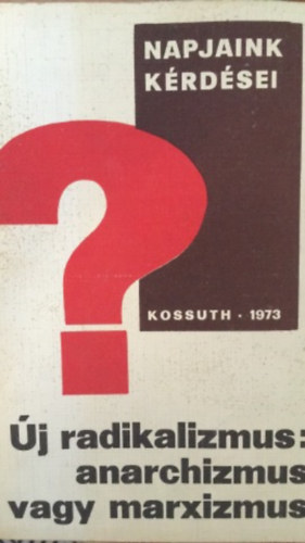 Gil Green - Új radikalizmus: anarchizmus vagy marxizmus?