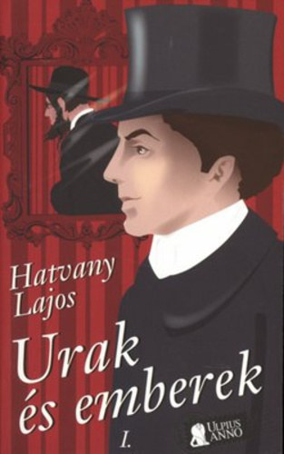 Hatvany Lajos - Urak s emberek I. ktet