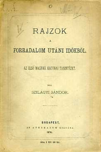 Szil�gyi S�ndor - Rajzok a forradalom ut�ni id�kb�l