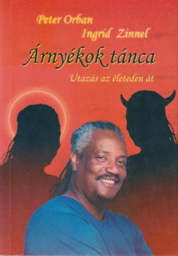 Orban P.-Zinnel I. - �rny�kok t�nca-utaz�s az �leteden �t