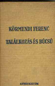 K�rmendi Ferenc - Tal�lkoz�s �s b�cs�