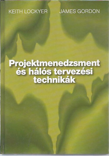 James Gordon; Keith Lockyer - Projektmenedzsment s hls tervezsi technikk