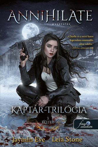 Leia Stone Jaymin Eve - Annihilate - Pusztul�s (Kapt�r-tril�gia 3.)
