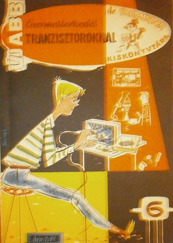 Várhelyi Tamás - Újabb ezermesterkedés tranzisztorokkal