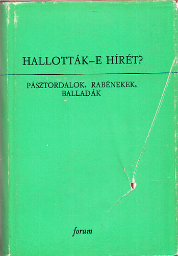 Burny Bla Dr.  (szerk.) - Hallottk-e hrt? - Psztordalok, rabnekek, balladk - (Hagyomnyaink VIII.)