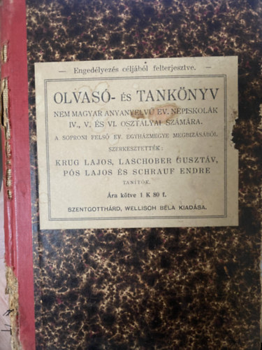 Krug Lajos - Laschober Gusztáv - Pós Lajos - Schrauf Endre - Olvasó- és tankönyv - NEM MAGYAR ANYANYELVŰ EV. NÉPISKOLÁK IV., V. ÉS VI. OSZTÁLYAI SZÁMÁRA.