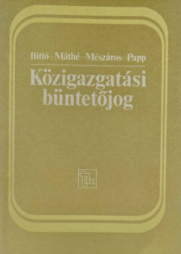 Bitt-Mth-Mszros-Papp - Kzigazgatsi bntetjog