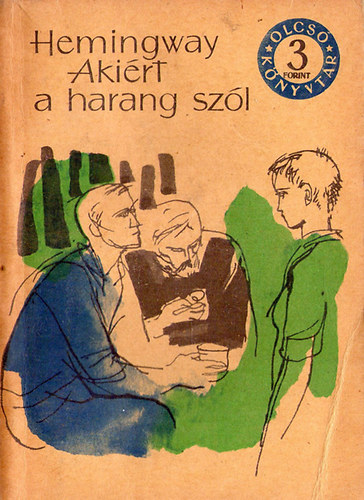 Ernest Hemingway - Aki�rt a harang sz�l I-III.