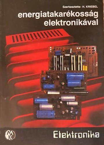 H. Kriebel szerk. - Energiatakarékosság elektronikával.