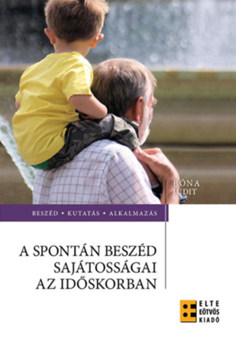 Bna Judit - A spontn beszd sajtossgai az idskorban