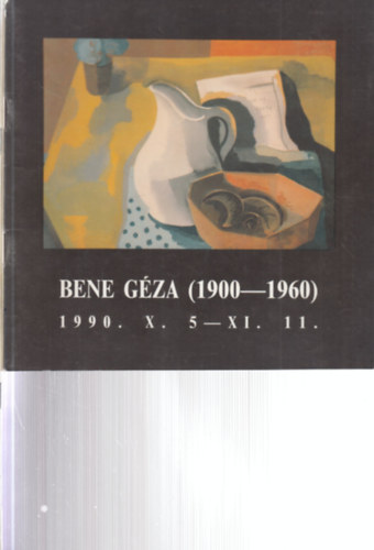 2 db. Bene G�za ki�ll�t�si katal�gus (Bene G�za 1990. X. 5. - XI. 11. + Mer�t�s a KUT-b�l I.)