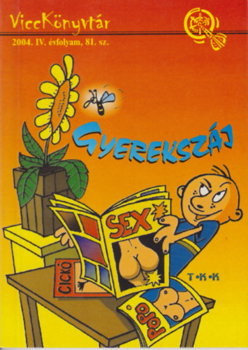 Vicc Elek - Gyerekszáj 2004. IV. évfolyam, 81. sz. (ViccKönyvtár)