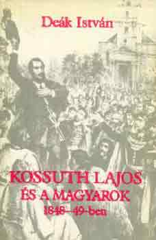De�k Istv�n - Kossuth Lajos �s a magyarok 1848-49-ben